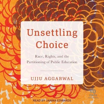 Unsettling Choice - Ujju Aggarwal
