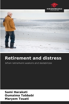 Retirement and distress - Sami Harakati, Oumaima Tabbabi, Maryem Touati