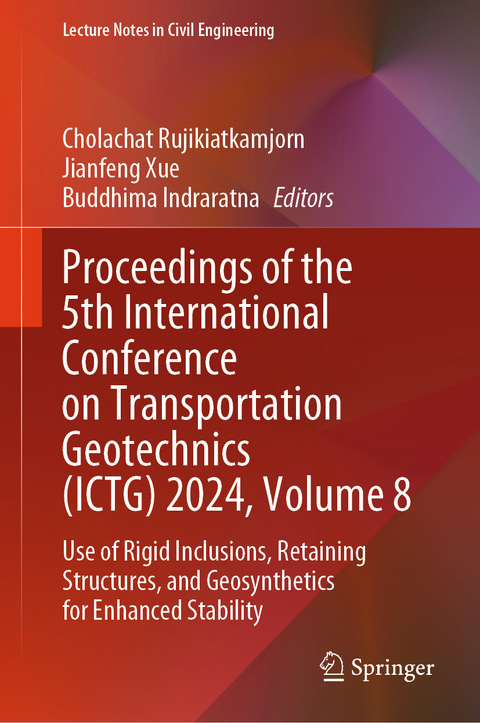 Proceedings of the 5th International Conference on Transportation Geotechnics (ICTG) 2024, Volume 8 - 