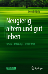 Neugierig altern und gut leben - Sven Seibold