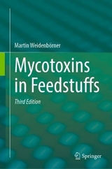 Mycotoxins in Feedstuffs - Weidenbörner, Martin