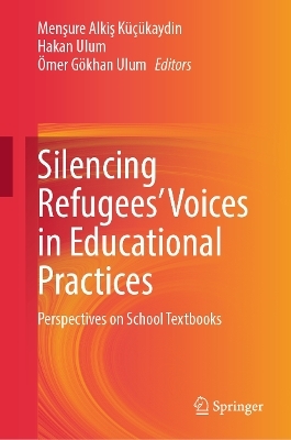 Silencing Refugees&rsquo; Voices in Educational Practices - 