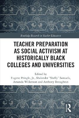 Teacher Preparation as Social Activism at Historically Black Colleges and Universities - 