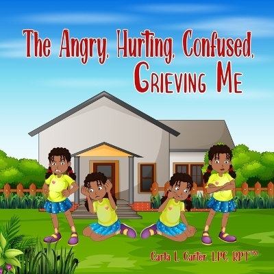 The Angry, Hurting, Confused, Grieving ME - Carla L Carter