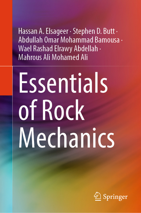 Essentials of Rock Mechanics - Hassan A. Elsageer, Stephen D. Butt, Abdullah Omar Mohammad Bamousa, Wael Rashad Elrawy Abdellah, Mahrous Ali Mohamed Ali