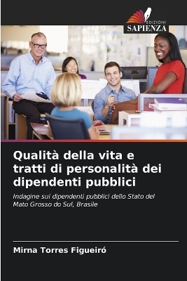 Qualit&agrave; della vita e tratti di personalit&agrave; dei dipendenti pubblici - Mirna Torres Figueir&oacute;