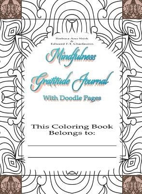 Mindfulness Gratitude Journal Coloring Book - Barbara Ann Shirk, Edward FT Charfauros