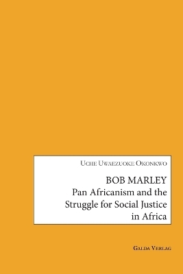 Bob Marley: Pan Africanism and the Struggle for Social Justice in Africa - 
