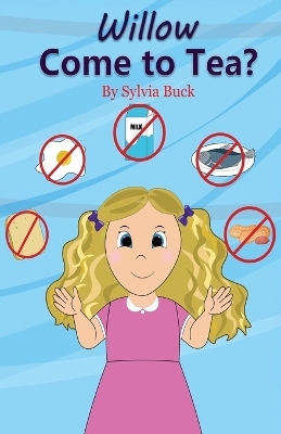 Willow Come To Tea? - Sylvia Buck