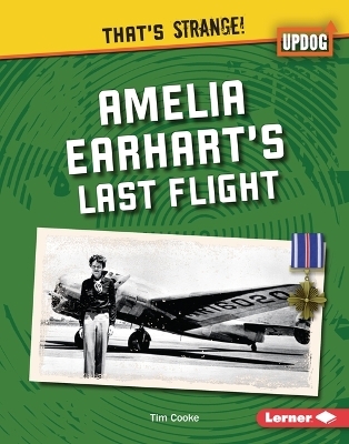 Amelia Earhart's Last Flight - Tim Cooke
