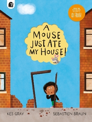 A Mouse Just Ate My House! - Kes Gray