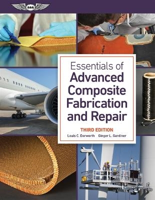 Essentials of Advanced Composite Fabrication and Repair - Louis C Dorworth, Ginger L Gardiner
