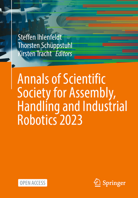 Annals of Scientific Society for Assembly, Handling and Industrial Robotics 2023 - 