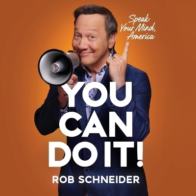 You Can Do It! - Rob Schneider