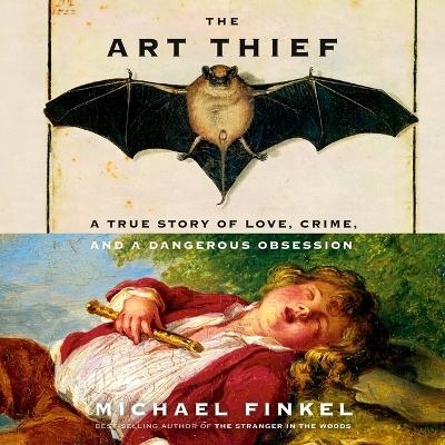The Art Thief - Michael Finkel