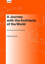 A Journey with the Architects of the World - Vassilis Sgoutas