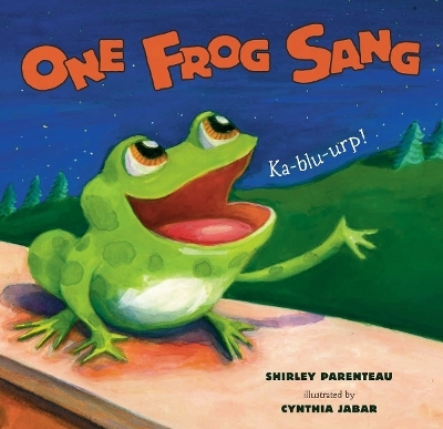 One Frog Sang - Shirley Parenteau