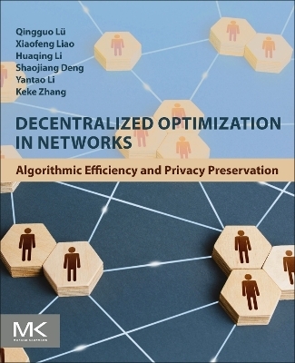 Decentralized Optimization in Networks -  Lü  Qingguo, Xiaofeng Liao, Huaqing Li, Shaojiang Deng, Yantao Li