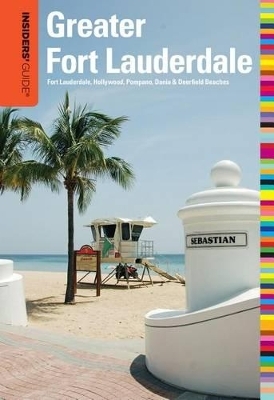 Insiders' Guide® to Greater Fort Lauderdale