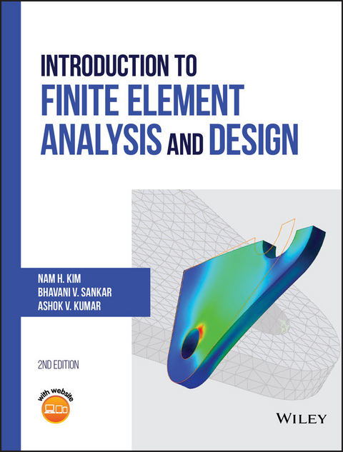 Introduction to Finite Element Analysis and Design - Nam-Ho Kim, Bhavani V. Sankar, Ashok V. Kumar