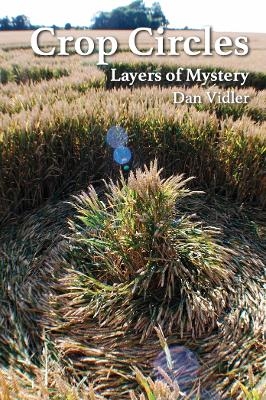 Crop Circles: Layers of Mystery - Dan Vidler