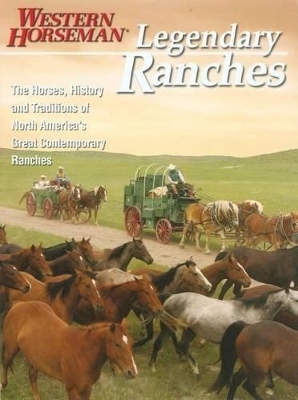 Legendary Ranches - Guy De De Galard, Holly Endersby, Kathy McCraine, Tim O'Byrne