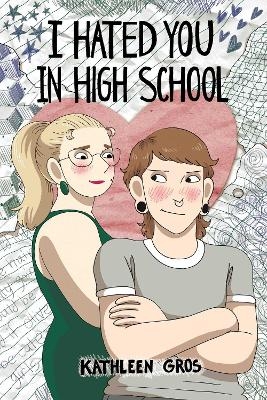 I Hated You in High School - Kathleen Gros