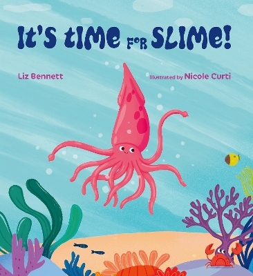 It's Time for Slime! - Liz Bennett