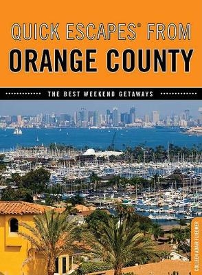 Quick Escapes&reg; From Orange County - Colleen Fliedner