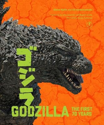Godzilla: The First 70 Years - Steve Ryfle, Ed Godziszewski