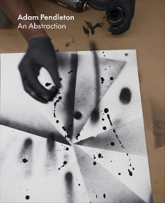 Adam Pendleton: An Abstraction - 