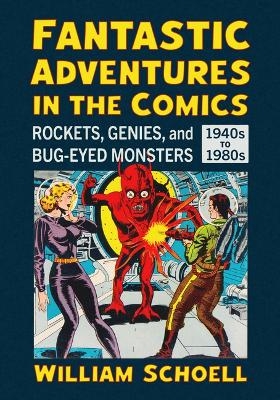 Fantastic Adventures in the Comics - William Schoell