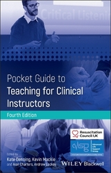 Pocket Guide to Teaching for Clinical Instructors - Advanced Life Support Group (ALSG); Denning, Kate; Mackie, Kevin; Charters, Alan; Lockey, Andrew