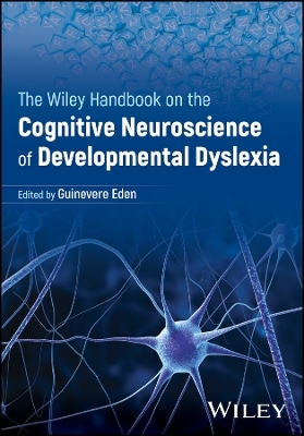 The Wiley Handbook on the Cognitive Neuroscience of Developmental Dyslexia