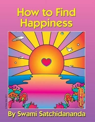 How to Find Happiness - Swami Satchidananda