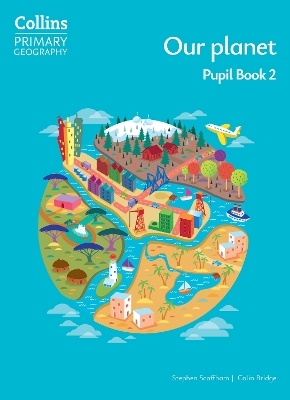 Our planet &ndash; Pupil Book 2 - Stephen Scoffham, Colin Bridge