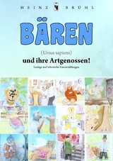 B&auml;ren (Ursus sapiens) und ihre Artgenossen! - Heinz Br&uuml;hl