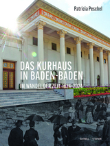 Das Kurhaus in Baden-Baden. Im Wandel der Zeit 1824-2024 - Patricia Peschel