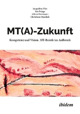 MT(A)-Zukunft: Kompetenz und Vision. MT-Berufe im Aufbruch - Christiane Maschek, Iris Frings, Jacqueline Flux, Aileen Herrmann