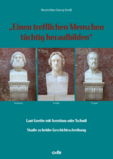 "Einen trefflichen Menschen t&uuml;chtig heraufbilden" - Maximilian Georg Kroi&szlig;