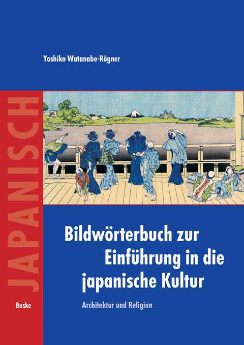 Bildw&ouml;rterbuch zur Einf&uuml;hrung in die japanische Kultur - Yoshiko Watanabe-R&ouml;gner