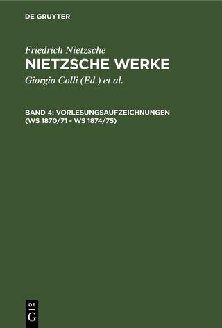 Friedrich Nietzsche: Nietzsche Werke. Abteilung 2 / Vorlesungsaufzeichnungen (WS 1870/71 - WS 1874/75)