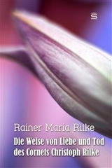 Die Weise von Liebe und Tod des Cornets Christoph Rilke -  Rainer Maria Rilke