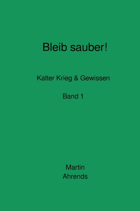 Bleib sauber! Band 1 - Martin Ahrends