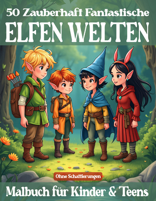50 Zauberhaft fantastische Elfen & Feen Malbuch für Kinder & Teens