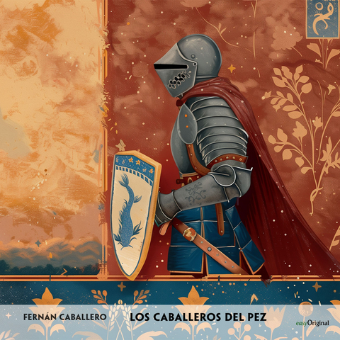 Los caballeros del pez - Spanisch-H&ouml;rverstehen meistern - Fern&aacute;n Caballero