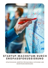 Startup-Wachstum durch Engpassfokussierung - Wolfgang Urech