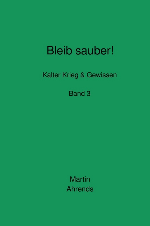 Bleib sauber! Band 3 - Martin Ahrends