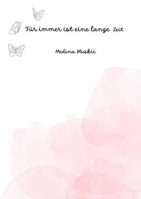 F&uuml;r immer ist eine lange Zeit - Medina Nadarevic