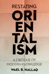 Restating Orientalism - Wael Hallaq
